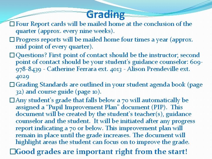 Grading �Four Report cards will be mailed home at the conclusion of the quarter