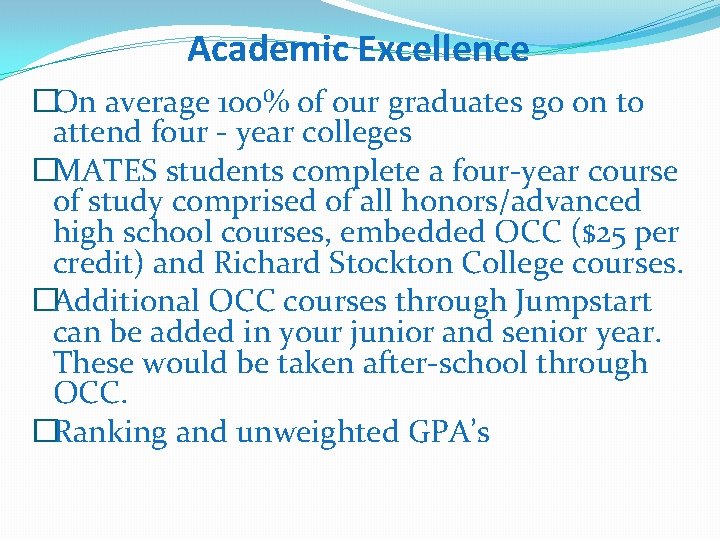 Academic Excellence �On average 100% of our graduates go on to attend four -