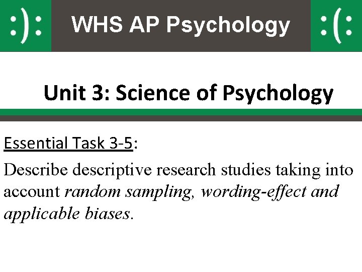WHS AP Psychology Unit 3: Science of Psychology Essential Task 3 -5: Describe descriptive