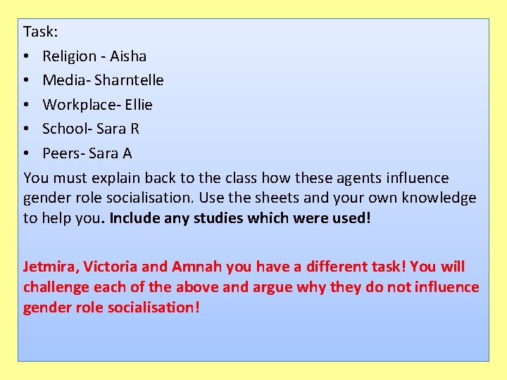 Task: • Religion - Aisha • Media- Sharntelle • Workplace- Ellie • School- Sara