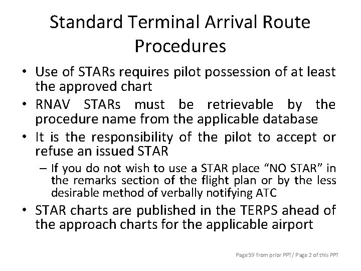 Standard Terminal Arrival Route Procedures • Use of STARs requires pilot possession of at Standard Terminal Arrival Route Procedures • Use of STARs requires pilot possession of at