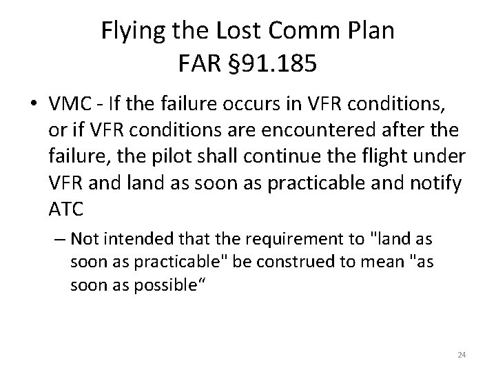 Flying the Lost Comm Plan FAR § 91. 185 • VMC - If the Flying the Lost Comm Plan FAR § 91. 185 • VMC - If the