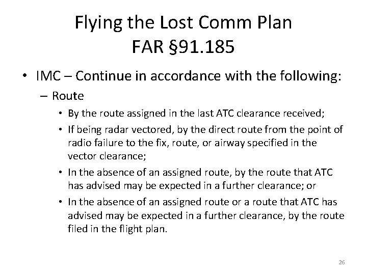 Flying the Lost Comm Plan FAR § 91. 185 • IMC – Continue in Flying the Lost Comm Plan FAR § 91. 185 • IMC – Continue in