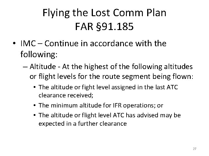 Flying the Lost Comm Plan FAR § 91. 185 • IMC – Continue in Flying the Lost Comm Plan FAR § 91. 185 • IMC – Continue in
