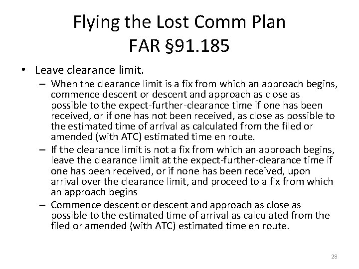 Flying the Lost Comm Plan FAR § 91. 185 • Leave clearance limit. – Flying the Lost Comm Plan FAR § 91. 185 • Leave clearance limit. –