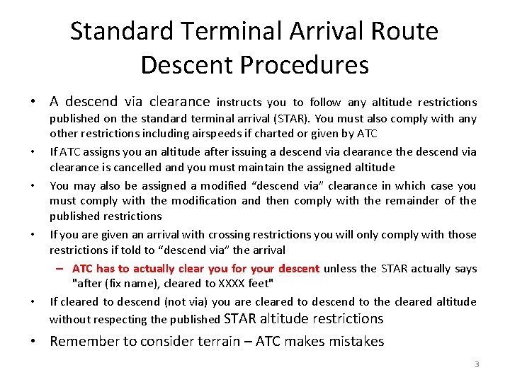 Standard Terminal Arrival Route Descent Procedures • A descend via clearance instructs you to Standard Terminal Arrival Route Descent Procedures • A descend via clearance instructs you to