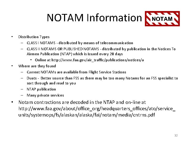 NOTAM Information • • Distribution Types – CLASS I NOTAMS - distributed by means NOTAM Information • • Distribution Types – CLASS I NOTAMS - distributed by means