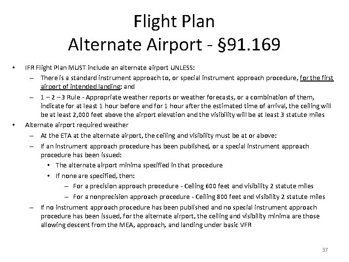 Flight Plan Alternate Airport - § 91. 169 • • IFR Flight Plan MUST Flight Plan Alternate Airport - § 91. 169 • • IFR Flight Plan MUST