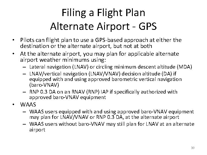 Filing a Flight Plan Alternate Airport - GPS • Pilots can flight plan to Filing a Flight Plan Alternate Airport - GPS • Pilots can flight plan to