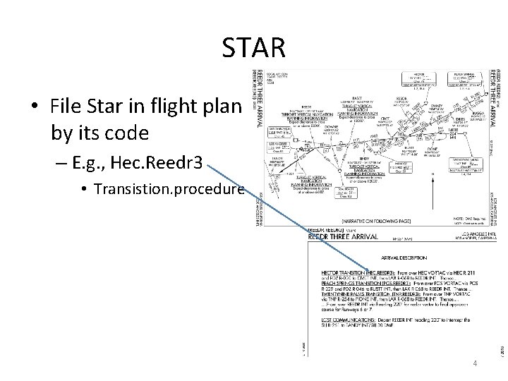 STAR • File Star in flight plan by its code – E. g. , STAR • File Star in flight plan by its code – E. g. ,