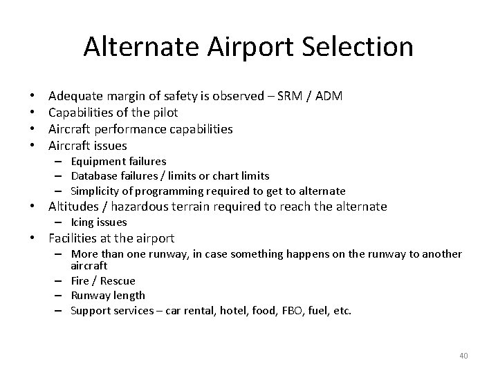 Alternate Airport Selection • • Adequate margin of safety is observed – SRM / Alternate Airport Selection • • Adequate margin of safety is observed – SRM /