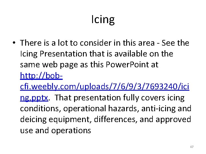 Icing • There is a lot to consider in this area - See the Icing • There is a lot to consider in this area - See the