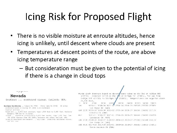Icing Risk for Proposed Flight • There is no visible moisture at enroute altitudes, Icing Risk for Proposed Flight • There is no visible moisture at enroute altitudes,