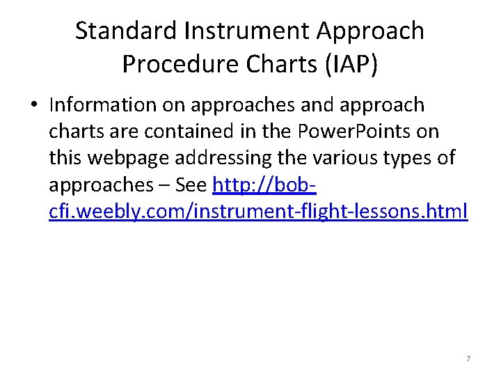 Standard Instrument Approach Procedure Charts (IAP) • Information on approaches and approach charts are Standard Instrument Approach Procedure Charts (IAP) • Information on approaches and approach charts are