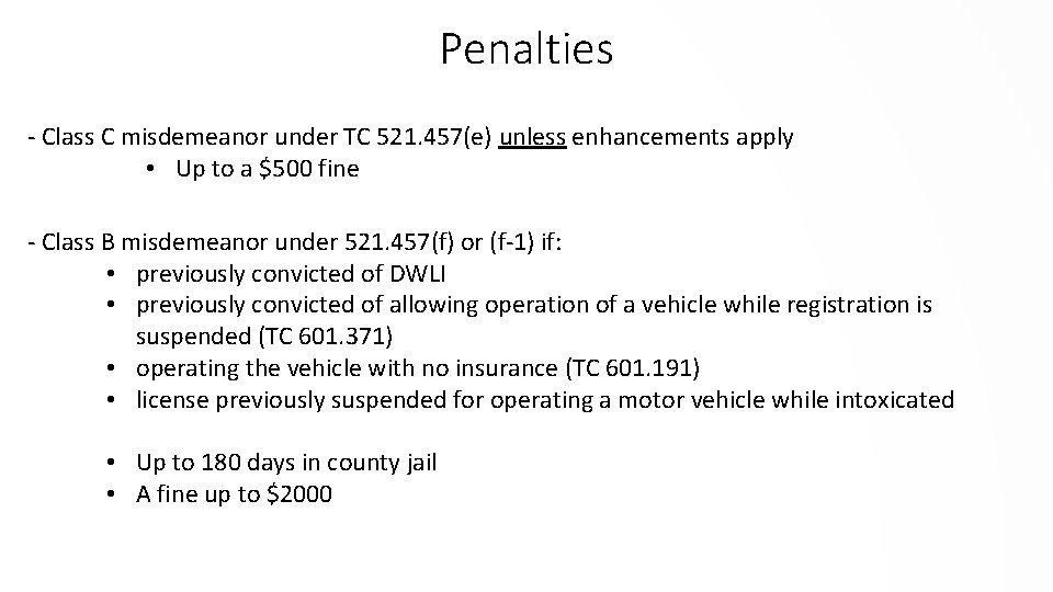 Penalties - Class C misdemeanor under TC 521. 457(e) unless enhancements apply • Up