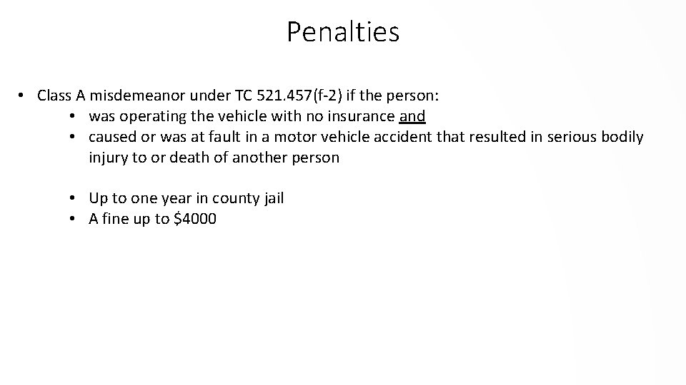 Penalties • Class A misdemeanor under TC 521. 457(f-2) if the person: • was