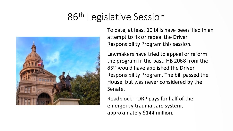 86 th Legislative Session To date, at least 10 bills have been filed in
