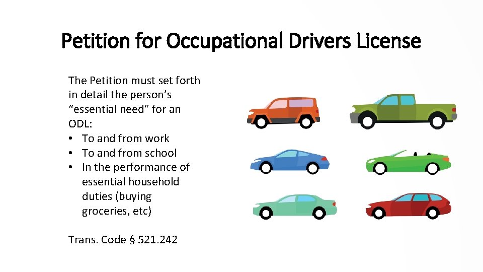 Petition for Occupational Drivers License The Petition must set forth in detail the person’s