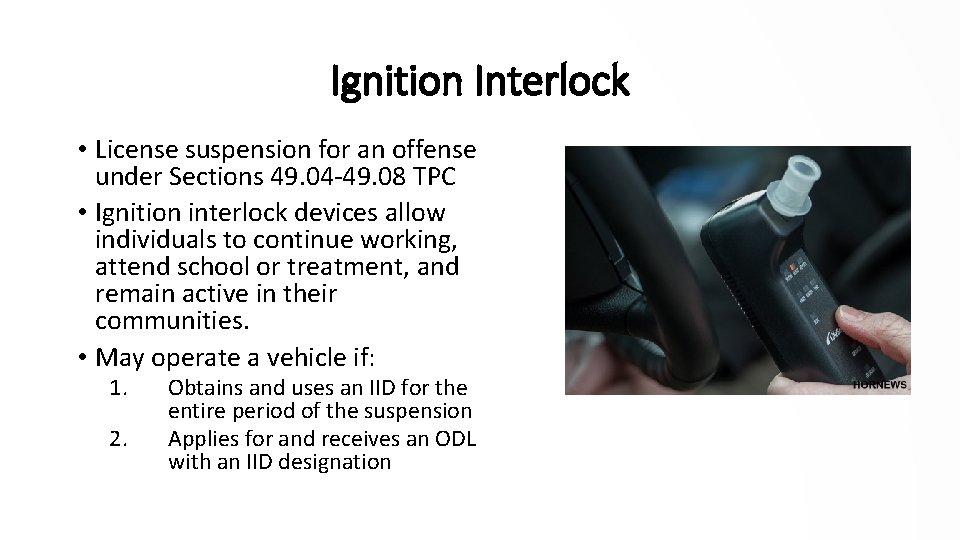 Ignition Interlock • License suspension for an offense under Sections 49. 04 -49. 08