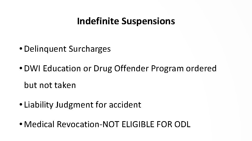 Indefinite Suspensions • Delinquent Surcharges • DWI Education or Drug Offender Program ordered but