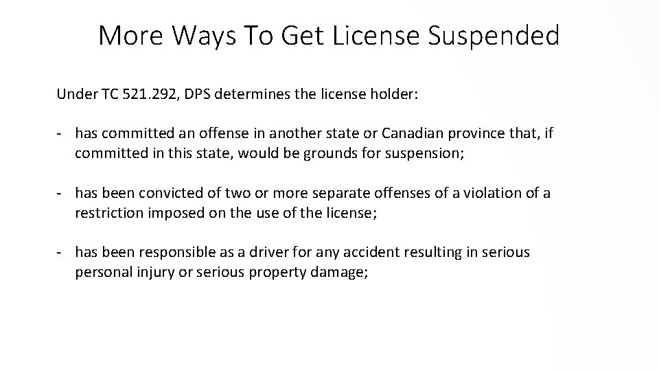 More Ways To Get License Suspended Under TC 521. 292, DPS determines the license