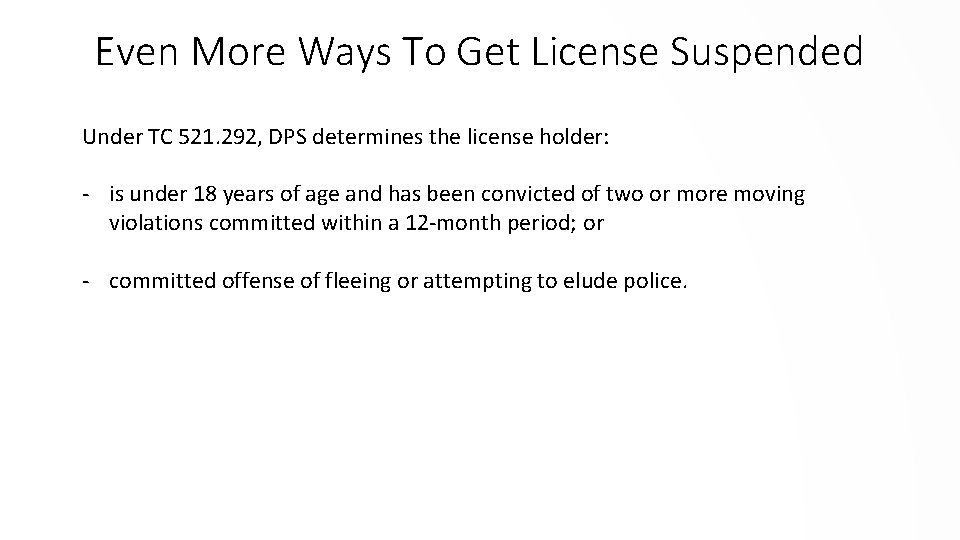 Even More Ways To Get License Suspended Under TC 521. 292, DPS determines the