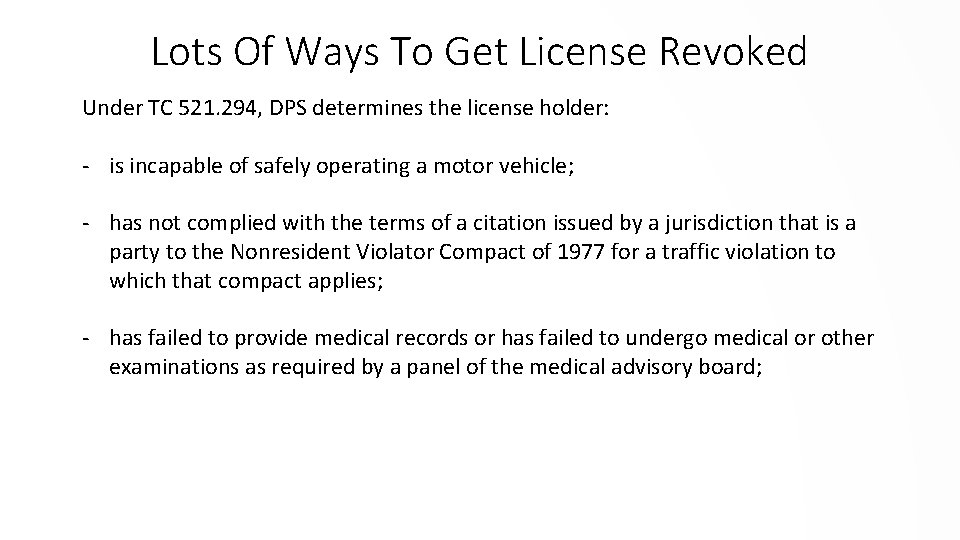 Lots Of Ways To Get License Revoked Under TC 521. 294, DPS determines the
