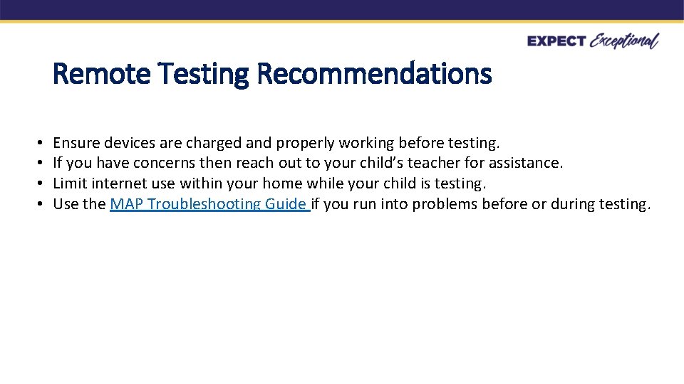 Remote Testing Recommendations • • Ensure devices are charged and properly working before testing.
