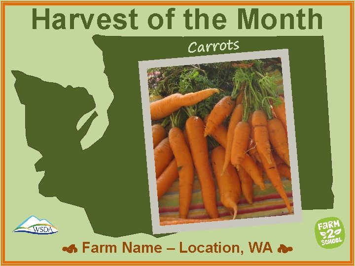 Harvest of the Month Carrots Farm Name – Location, WA 
