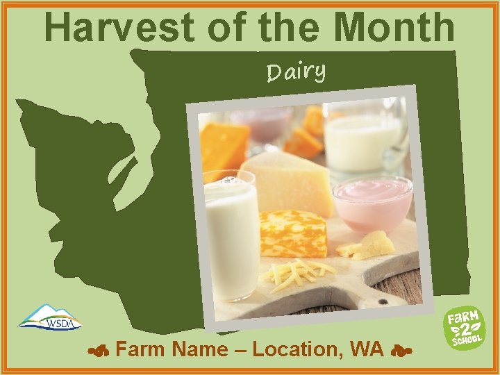 Harvest of the Month Dairy Farm Name – Location, WA 