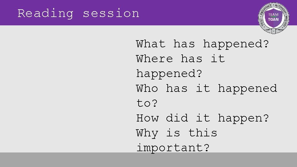 Reading session What has happened? Where has it happened? Who has it happened to?