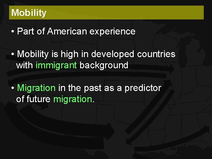 Mobility • Part of American experience • Mobility is high in developed countries with Mobility • Part of American experience • Mobility is high in developed countries with