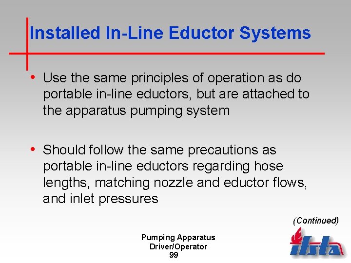 Installed In-Line Eductor Systems • Use the same principles of operation as do portable