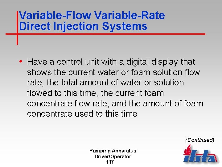 Variable-Flow Variable-Rate Direct Injection Systems • Have a control unit with a digital display