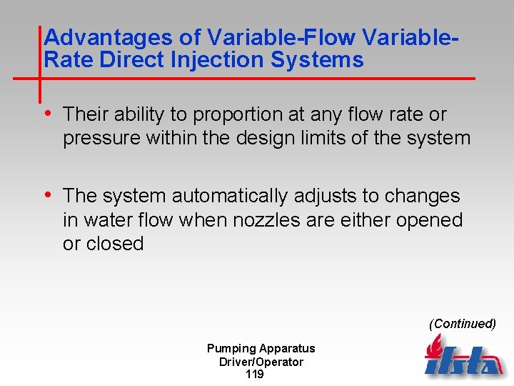 Advantages of Variable-Flow Variable. Rate Direct Injection Systems • Their ability to proportion at