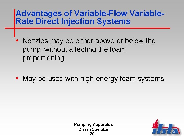 Advantages of Variable-Flow Variable. Rate Direct Injection Systems • Nozzles may be either above