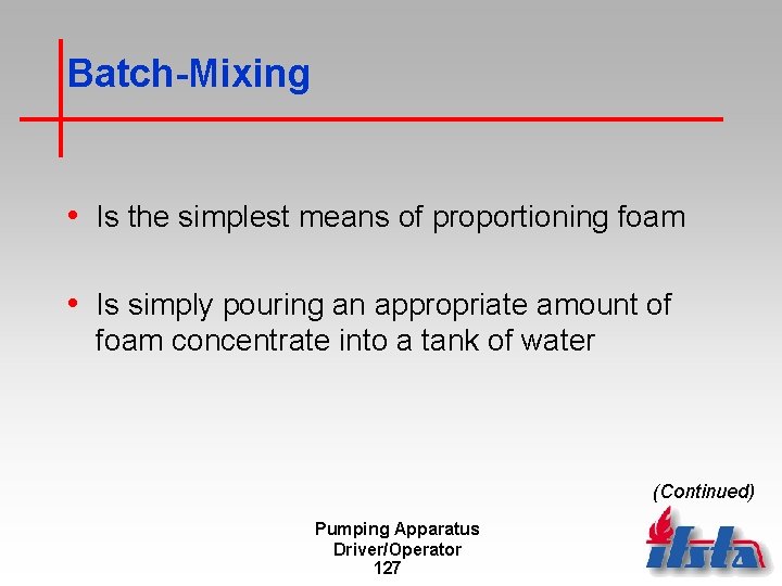 Batch-Mixing • Is the simplest means of proportioning foam • Is simply pouring an