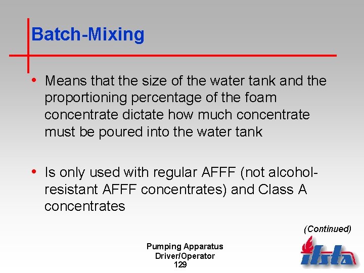 Batch-Mixing • Means that the size of the water tank and the proportioning percentage