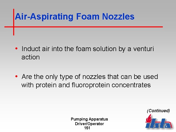Air-Aspirating Foam Nozzles • Induct air into the foam solution by a venturi action