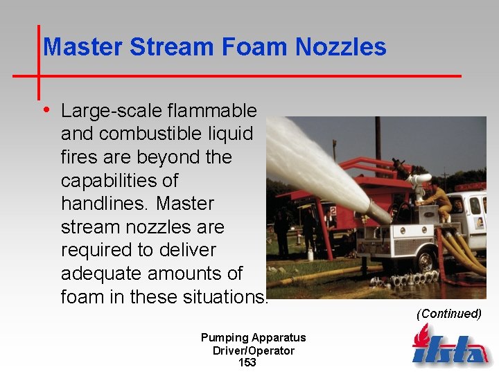 Master Stream Foam Nozzles • Large-scale flammable and combustible liquid fires are beyond the