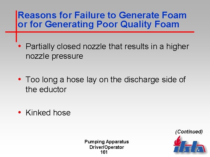Reasons for Failure to Generate Foam or for Generating Poor Quality Foam • Partially