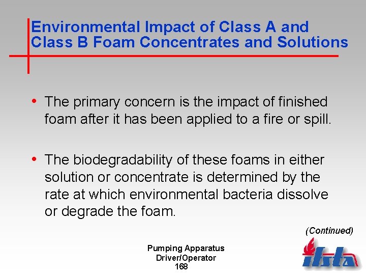 Environmental Impact of Class A and Class B Foam Concentrates and Solutions • The