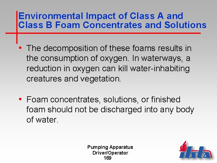 Environmental Impact of Class A and Class B Foam Concentrates and Solutions • The