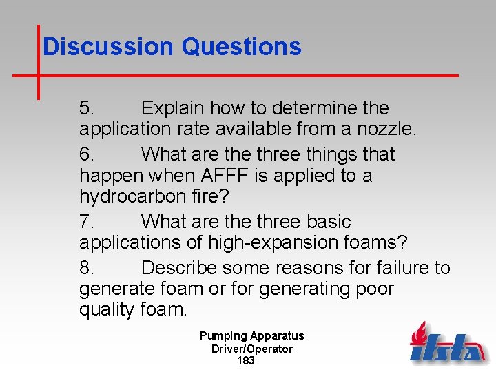Discussion Questions 5. Explain how to determine the application rate available from a nozzle.
