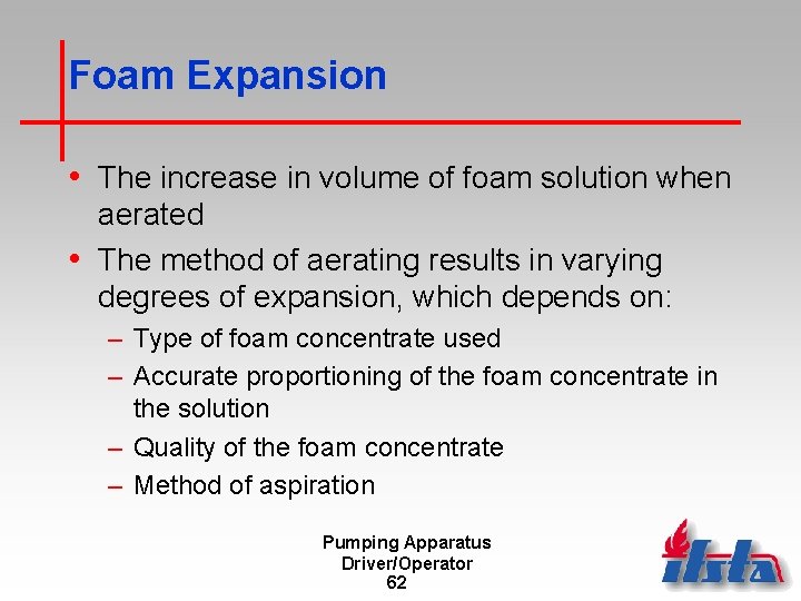 Foam Expansion • The increase in volume of foam solution when aerated • The