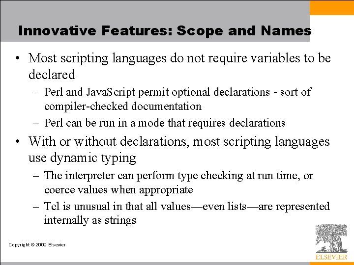 Innovative Features: Scope and Names • Most scripting languages do not require variables to Innovative Features: Scope and Names • Most scripting languages do not require variables to