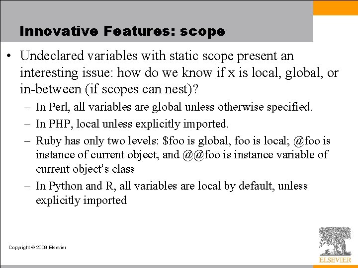 Innovative Features: scope • Undeclared variables with static scope present an interesting issue: how Innovative Features: scope • Undeclared variables with static scope present an interesting issue: how