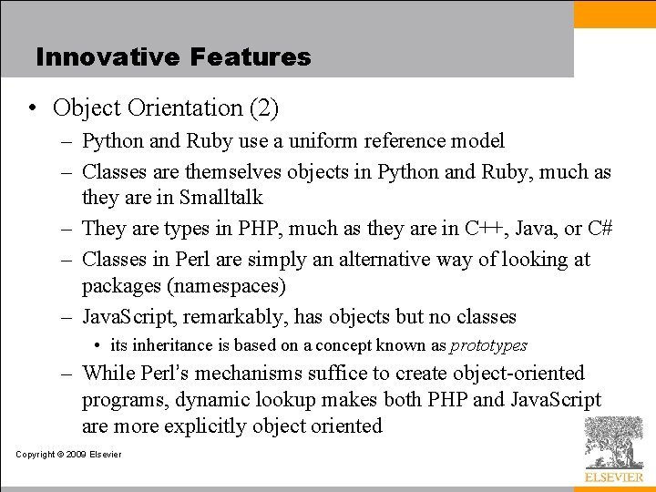 Innovative Features • Object Orientation (2) – Python and Ruby use a uniform reference Innovative Features • Object Orientation (2) – Python and Ruby use a uniform reference