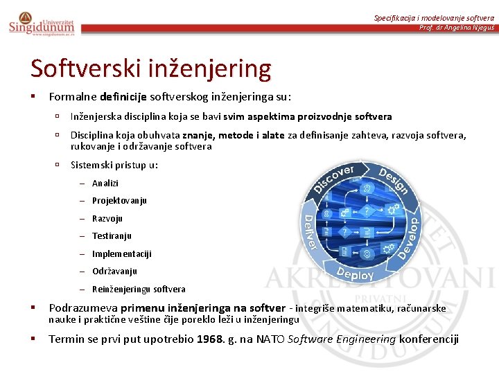 Specifikacija i modelovanje softvera Prof. dr Angelina Njeguš Softverski inženjering § Formalne definicije softverskog