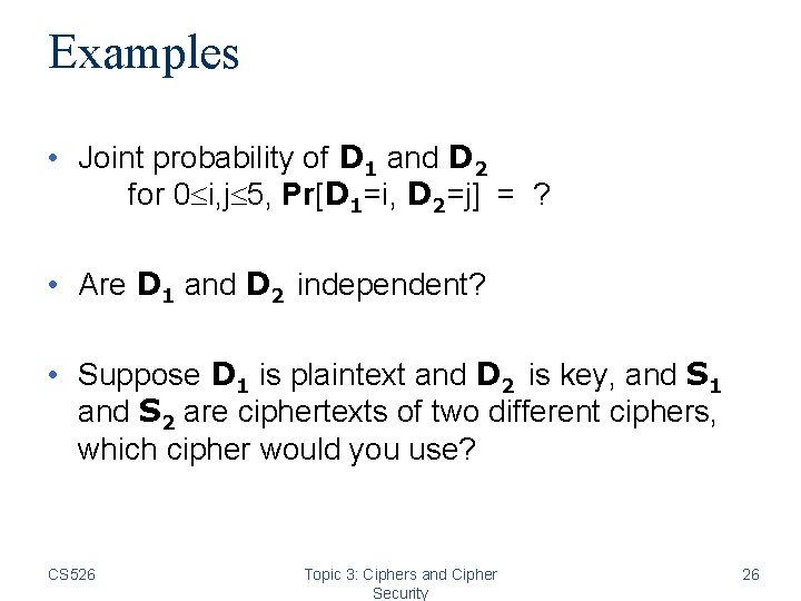 Examples • Joint probability of D 1 and D 2 for 0 i, j Examples • Joint probability of D 1 and D 2 for 0 i, j
